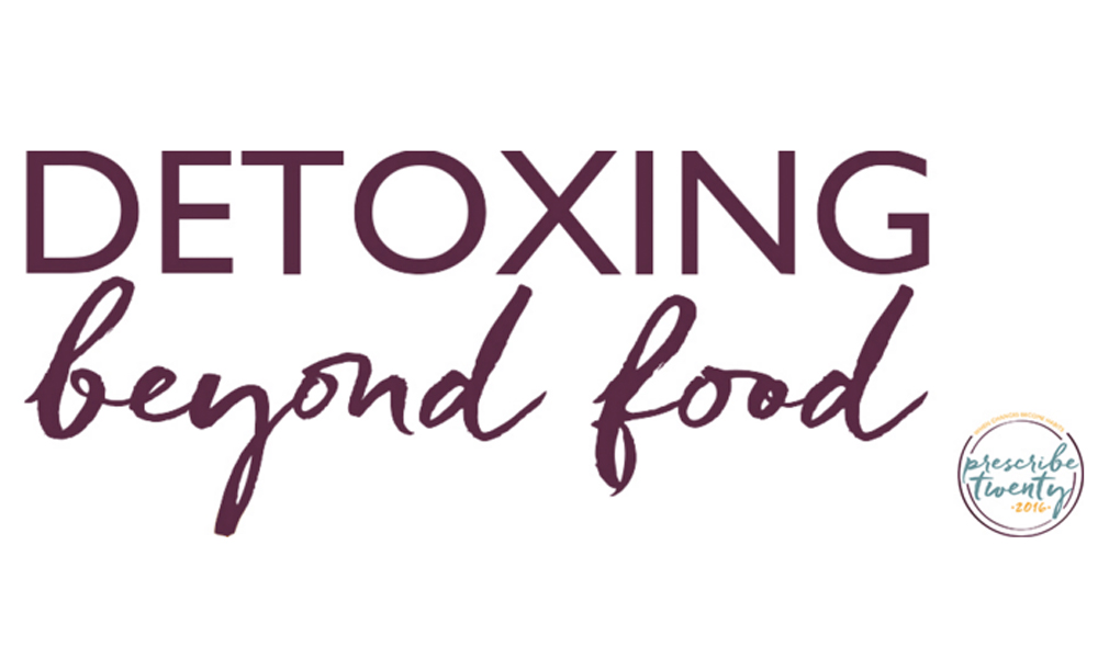 Detoxing Beyond Food