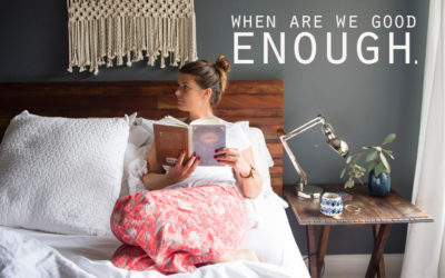 Are We Ever Good Enough?